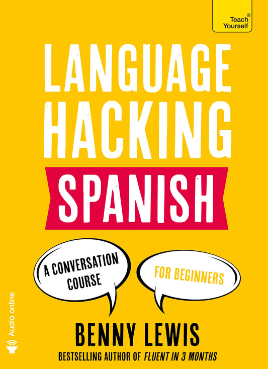 LANGUAGE HACKING SPANISH (Learn How to Speak Spanish - Right Away) by Benny Lewis