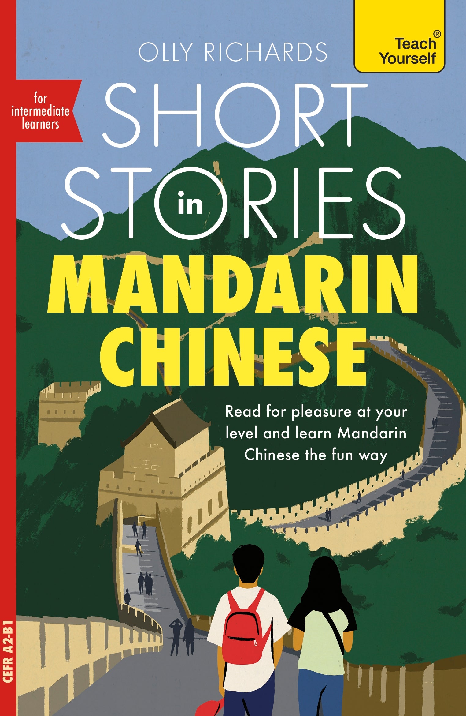 Short Stories in Mandarin Chinese for Intermediate Learners by Olly Richards