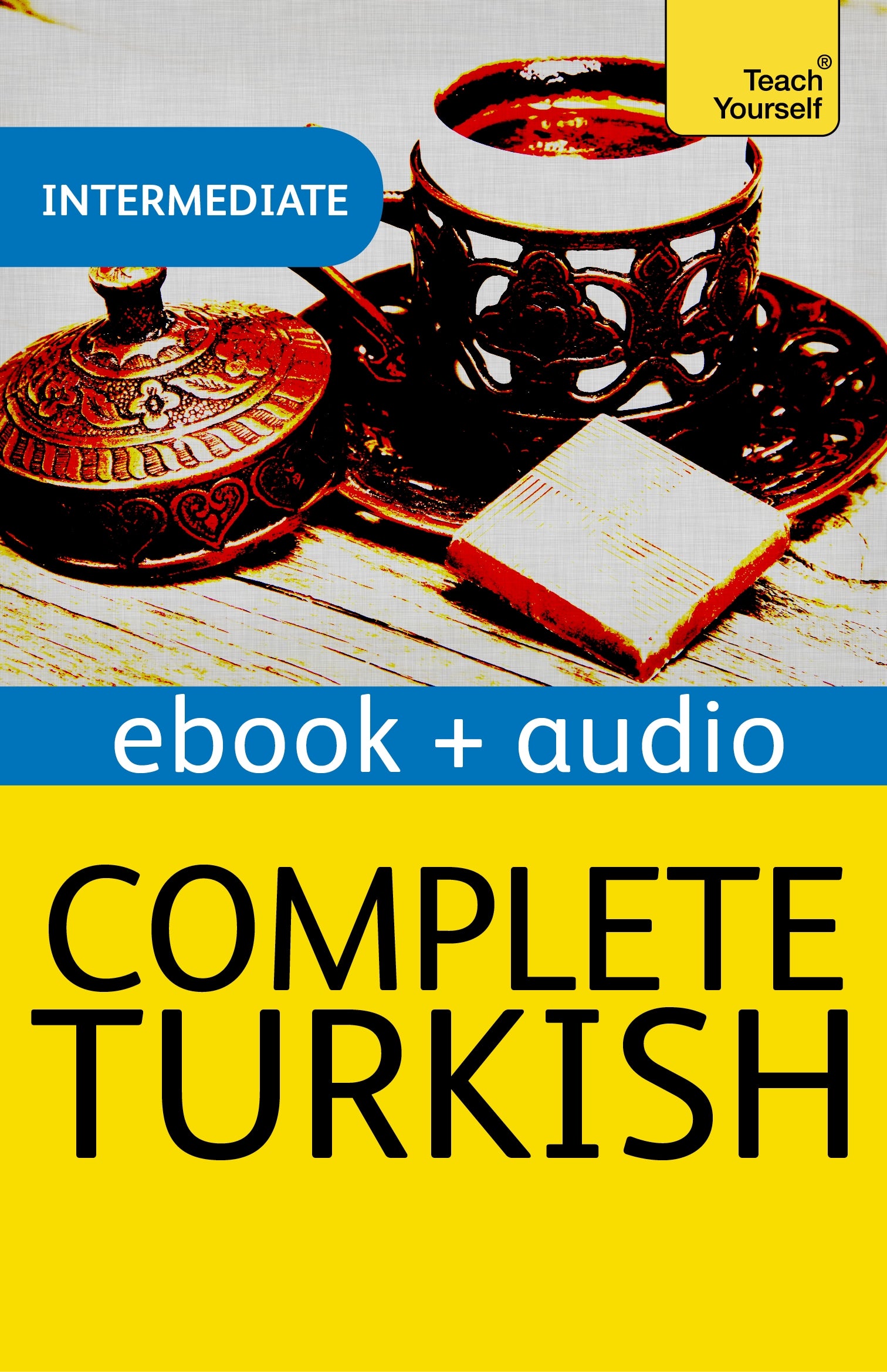Complete Turkish Beginner to Intermediate Course by David Pollard, Asuman Çelen Pollard, No Author Listed