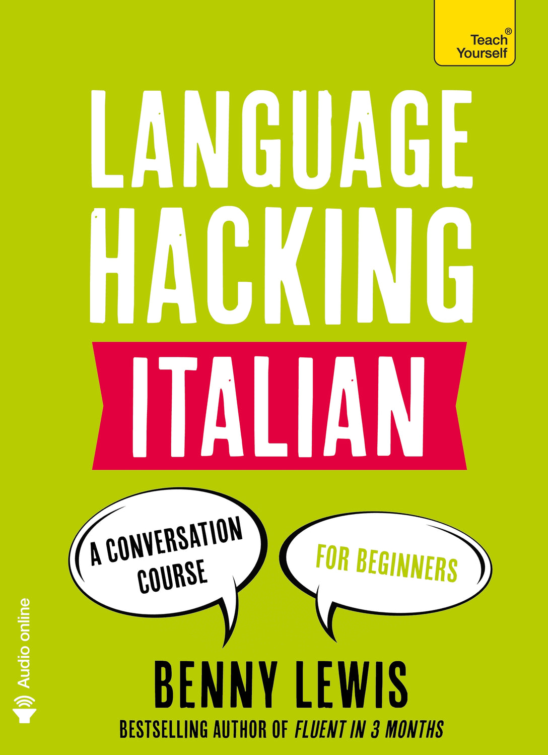 LANGUAGE HACKING ITALIAN (Learn How to Speak Italian - Right Away) by Benny Lewis