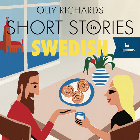 Short Stories in Swedish for Beginners by Olly Richards, Caspar Rundegren