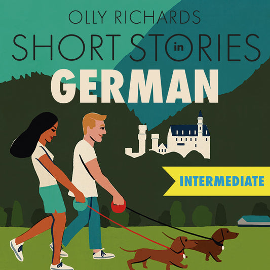 Short Stories in German for Intermediate Learners by Olly Richards, Alexander Devrient
