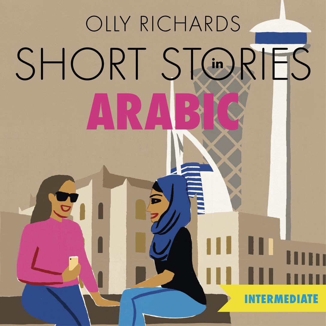 Short Stories in Arabic for Intermediate Learners (MSA) by Olly Richards, Nezar Alderazi