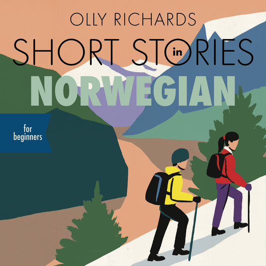 Short Stories in Norwegian for Beginners by Olly Richards, Geir Kjellen